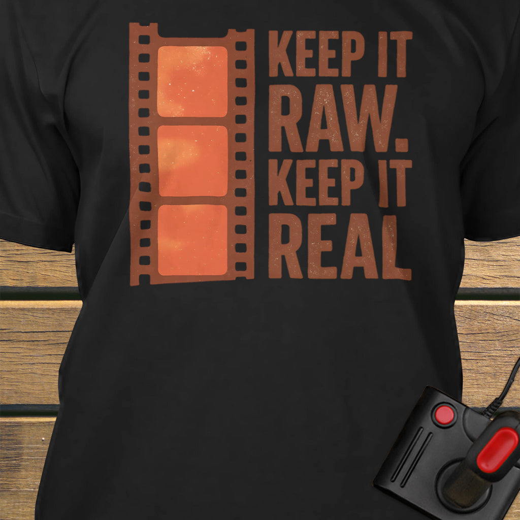 Keep it raw. Keep it real
