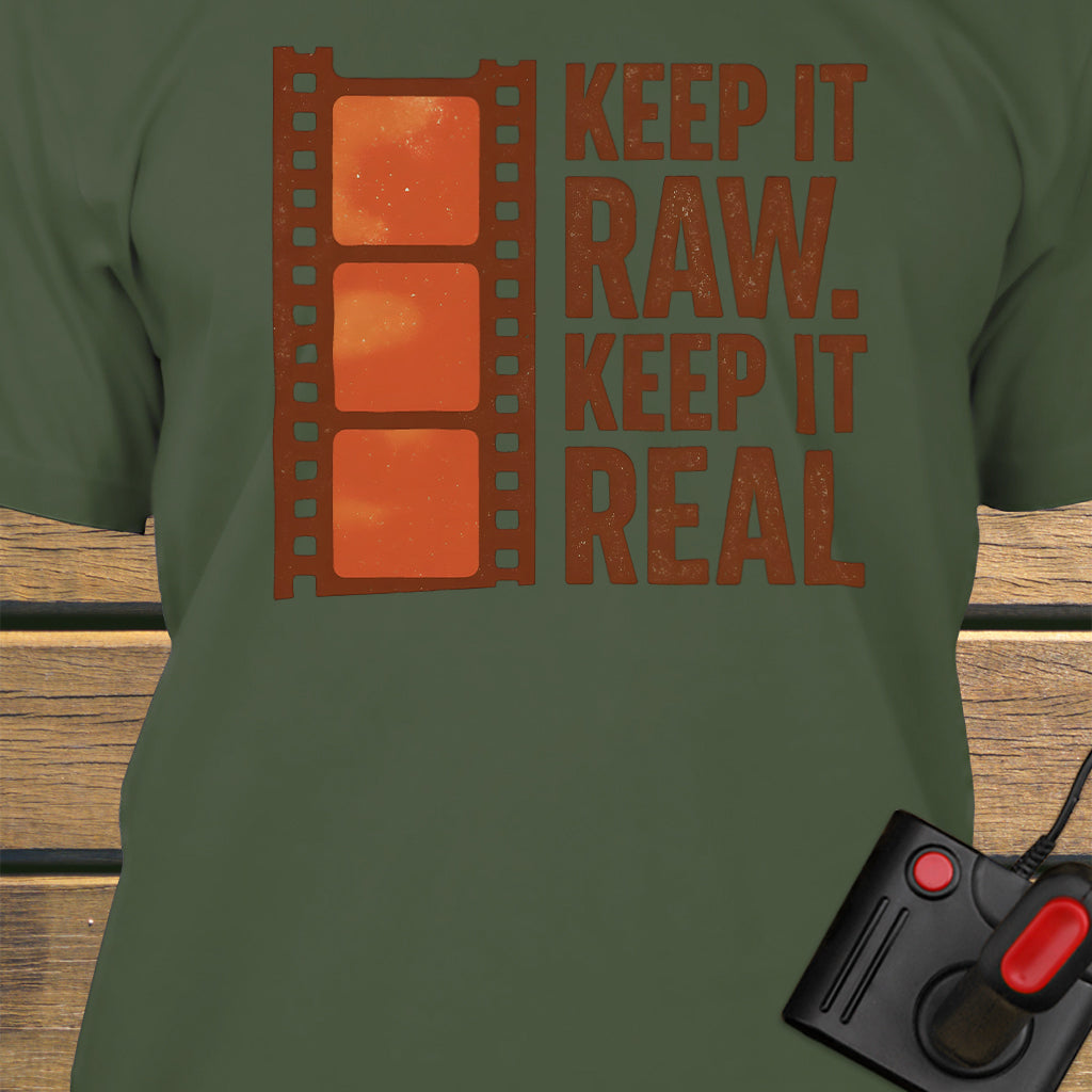 Keep it raw. Keep it real