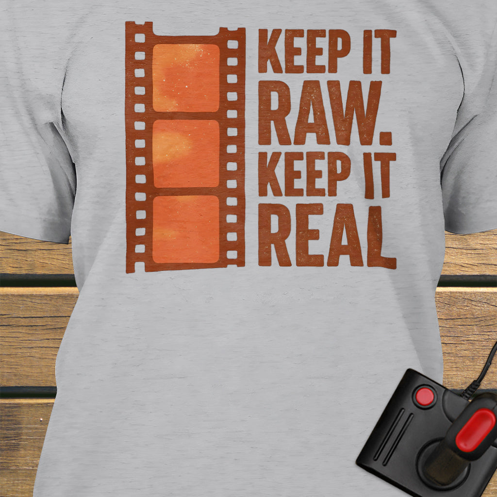 Keep it raw. Keep it real