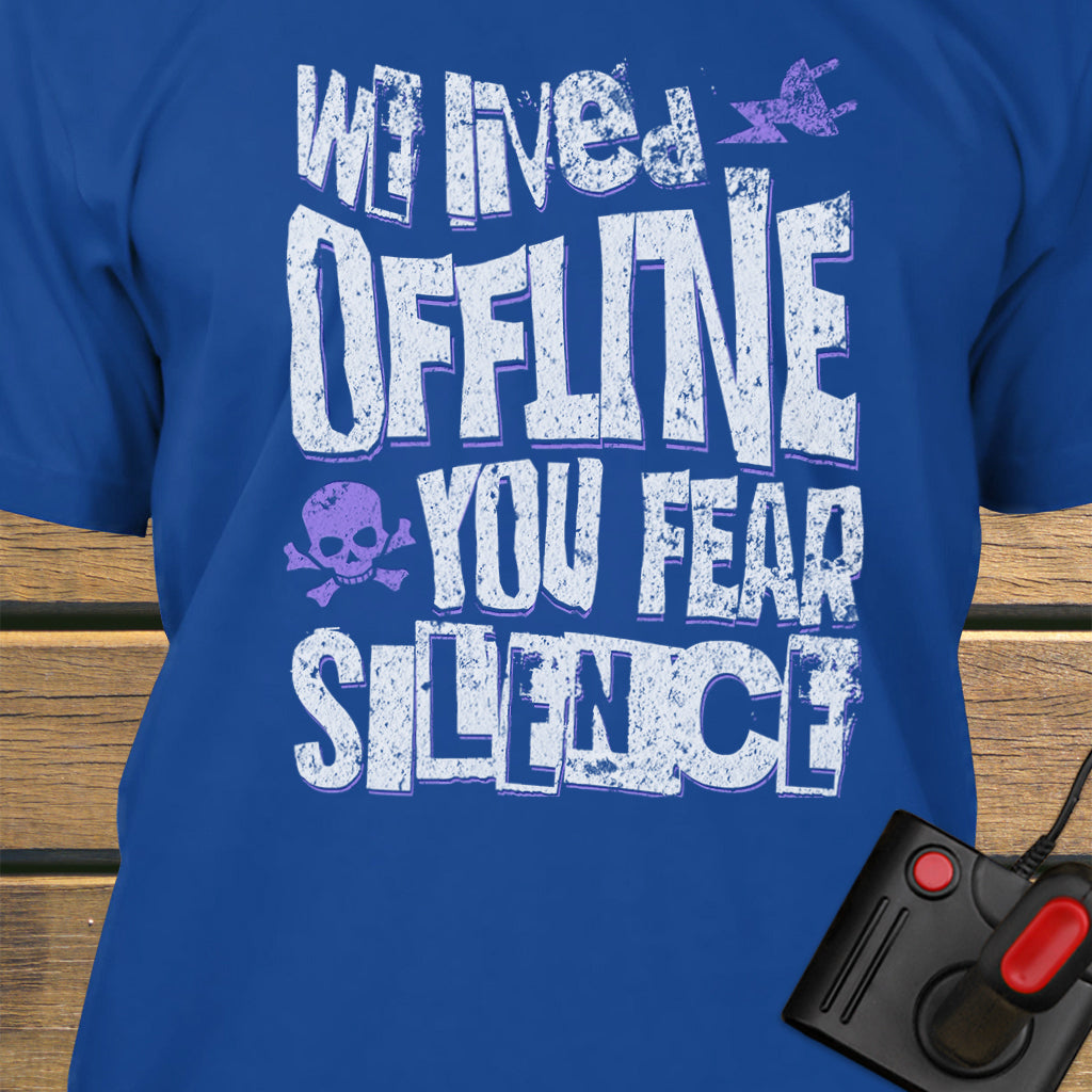 We lived offline
