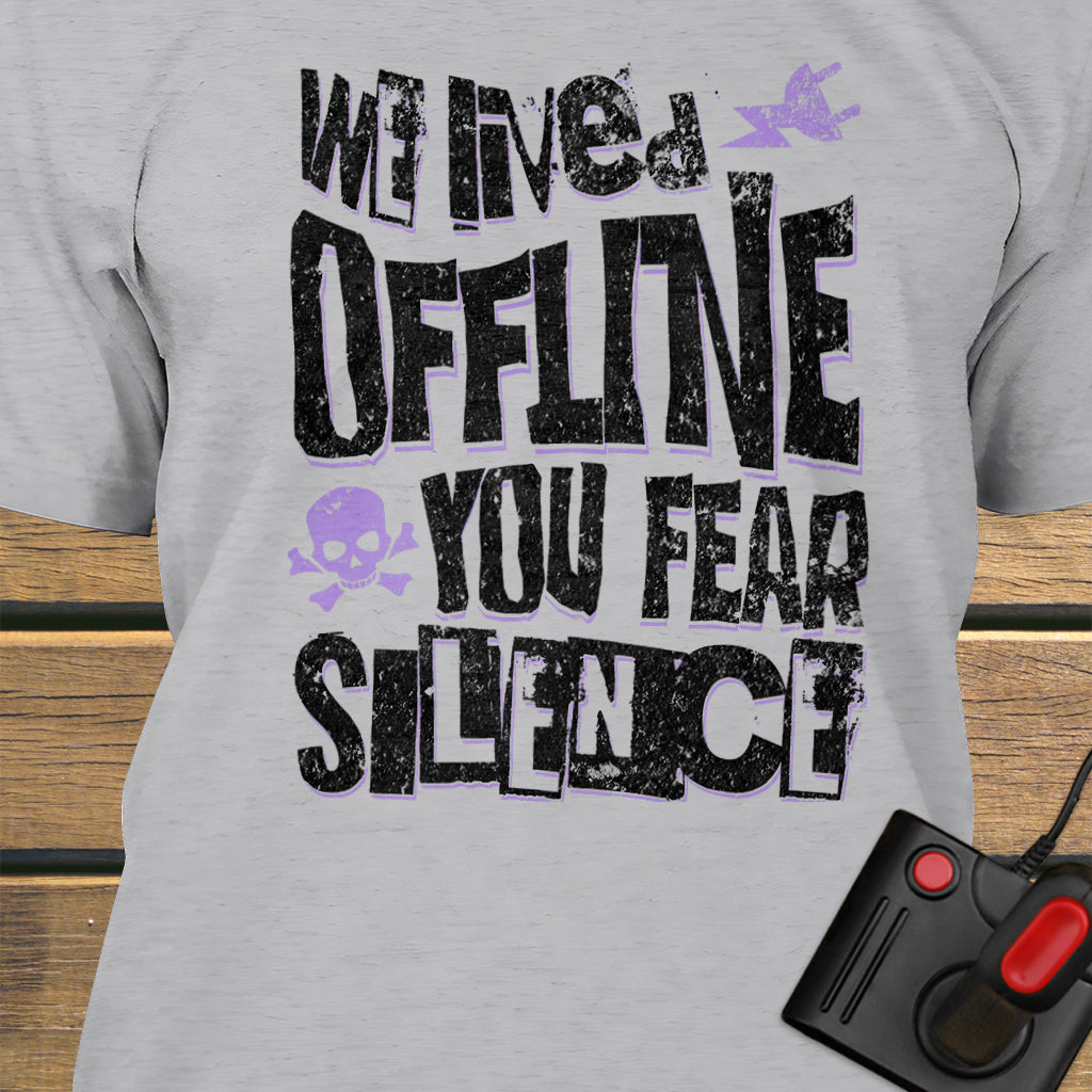 We lived offline